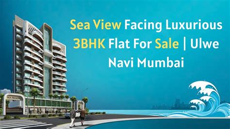 Sea View Facing Luxurious 3bhk Flat For Sale Ulwe Navi Mumbai Youtube