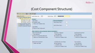 SAP Product Costing Calculation With Components Skillstek PPT