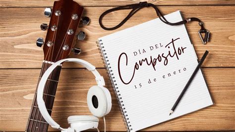 15 de enero Día del Compositor en México Revista Marketing