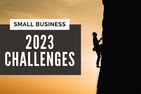 Top 10 Small Business Challenges In 2023 That Owners Will See