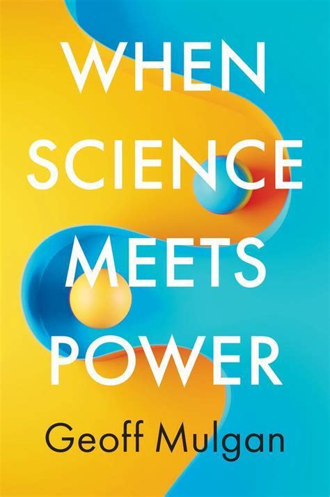 When Science Meets Power Geoff Mulgan Buch 261 S Englisch