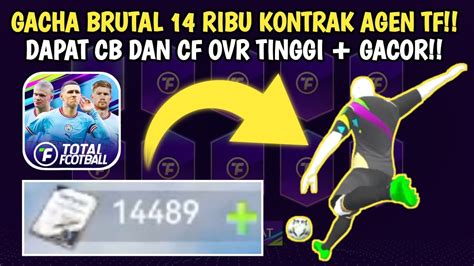 Gacha Brutal Ribu Kontrak Agen Dapat Bc Dan Cf Ovr Tinggi Total