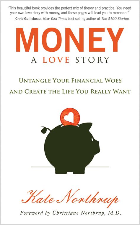 Money, A Love Story: Untangle Your Financial Woes and Create the Life