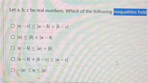 Solved Let A B C Be Real Numbers Which Of The Following Chegg