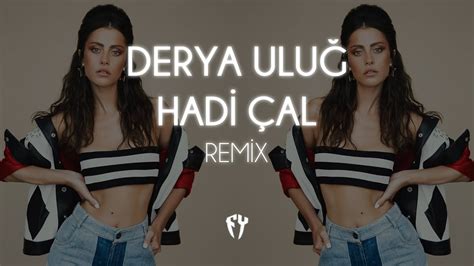 Derya Ulu Hadi Al Fatih Y Lmaz Remix Youtube