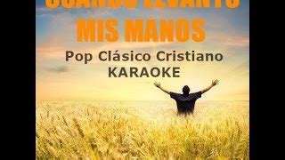 CUANDO LEVANTO MIS MANOS - PISTA KARAOKE RAQUEL SARMIENTO DE VALVERDE ...