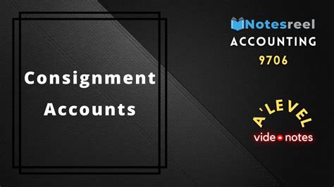 Consignment Accounts A Level Notes Accounting 9706 YouTube