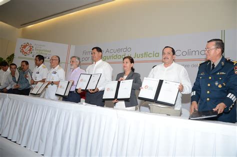 Firman Acuerdo Por La Seguridad Y Justicia De Colima Colima Medios