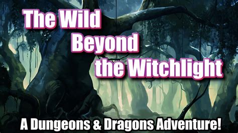 Play Dungeons Dragons 5e Online The Wild Beyond The Witchlight