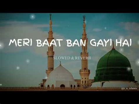 MERI BAAT BAN GAYI HAI SLOWED AND REVERB R N Islamic YouTube