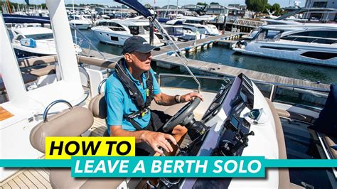 Driving A Boat How To Leave A Berth Single Handed Motor Boat