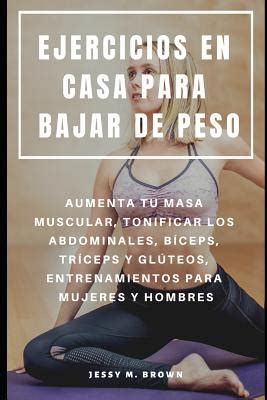 Ejercicios En Casa Para Bajar De Peso Aumenta Tu Masa Muscular