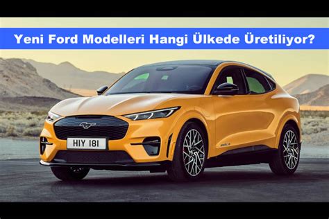 Yeni Ford Modelleri Hangi Lkede Retiliyor