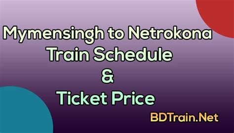 Mymensingh To Netrokona Train Schedule Ticket Price Bd Train