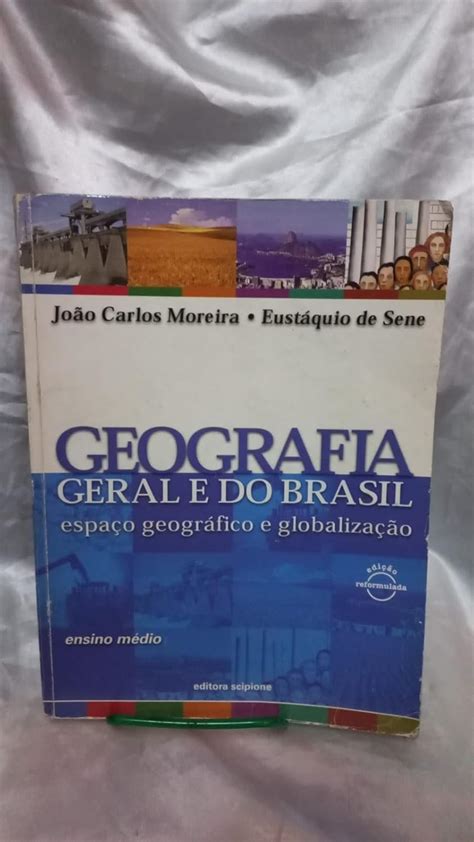 Geografia Geral e do Brasil: Espaço Geográfico e Globalização - 2 Grau ...