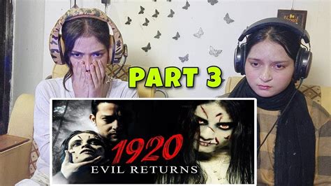 23 First Time Watching Horror Movie 1920 Evil Returns Reaction Aftab