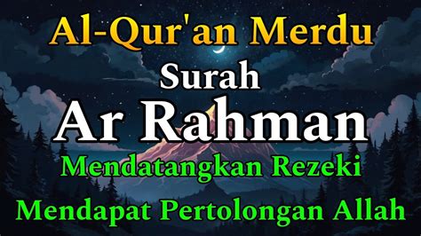 Alquran Merdu Surat Arrahman Full Mendatangkan Rezeki Tak Terduga