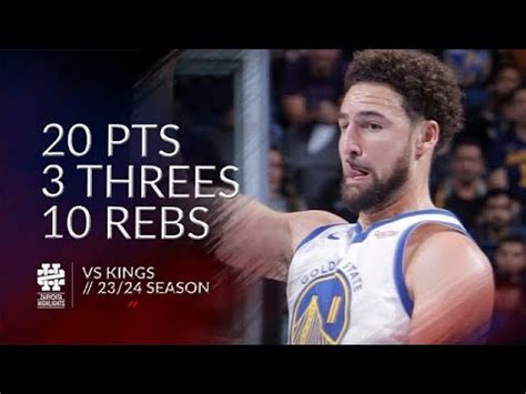 Klay Thompson 20 Pts 3 Threes 10 Rebs Vs Kings 23 24 Season YouTube