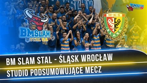 Studio Na Ywo Po Meczu Bm Slam Stal L Sk Wroc Aw Youtube