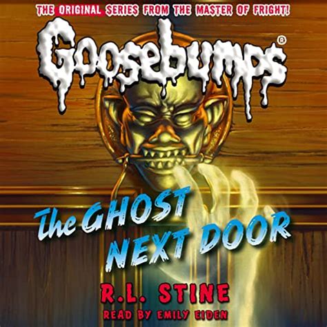 Classic Goosebumps The Ghost Next Door Audio Download Emily Eiden R L Stine Scholastic