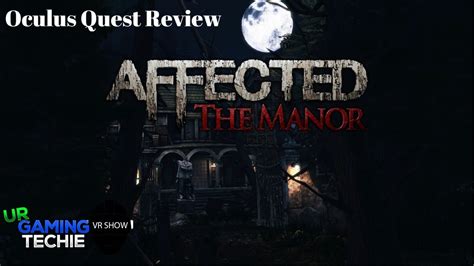 Affected The Manor Oculus Quest Review My Wife Last Only 5 Minutes