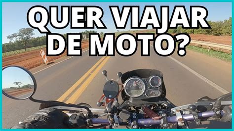 Dicas Para Sua Primeira Viagem De Moto Youtube