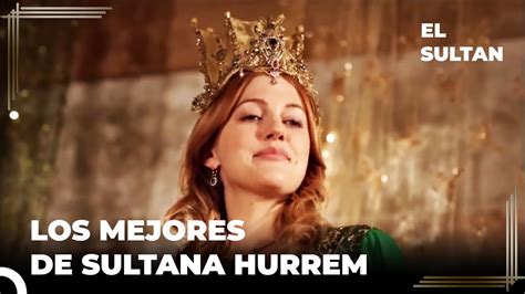 Las Mejores Escenas De Sultana Hurrem El Sultán YouTube