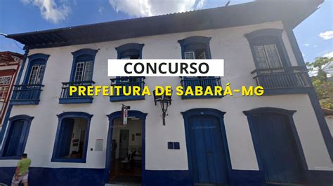 Concurso Prefeitura De Sabar Mg Sai Edital Para Guarda Municipal