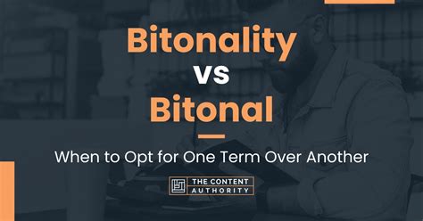 Bitonality vs Bitonal: When to Opt for One Term Over Another