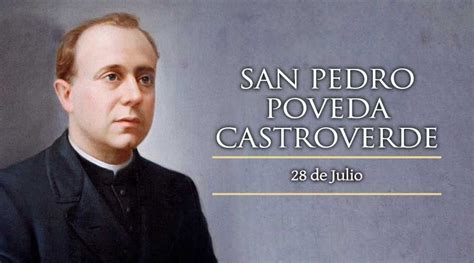 Santoral De Hoy 28 De Julio San Pedro Poveda Castroverde