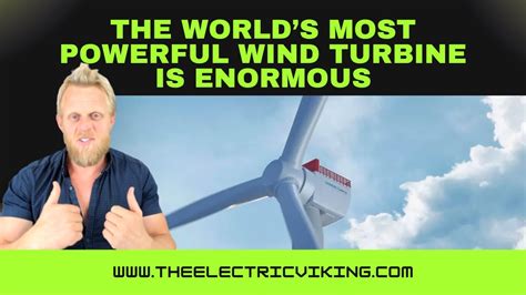 The Worlds Most Powerful Wind Turbine Is Enormous Youtube