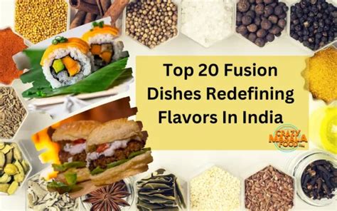 Top 20 Fusion Dishes Redefining Flavors In India - Crazy Masala Food