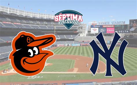 MLB Dónde ver EN VIVO Baltimore Orioles vs New York Yankees Séptima