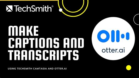 How To Caption Videos Fast With Techsmith Camtasia Otter Ai Youtube