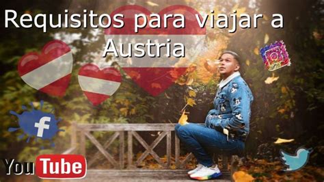 Requisitos Para Viajar A Austria Como Turista Actualizado Agosto