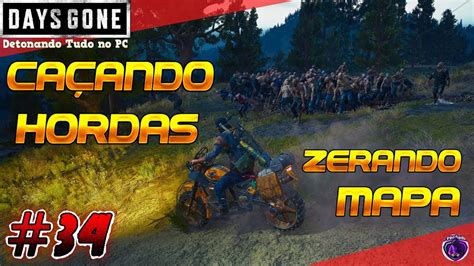 DAYS GONE 34 AO VIVO CAÇANDO HORDAS E ZERANDO O MAPA VEM PRA LIVE