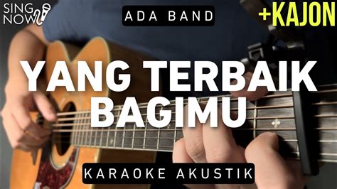 Yang Terbaik Bagimu Ada Band Karaoke Akustik Kajon Youtube