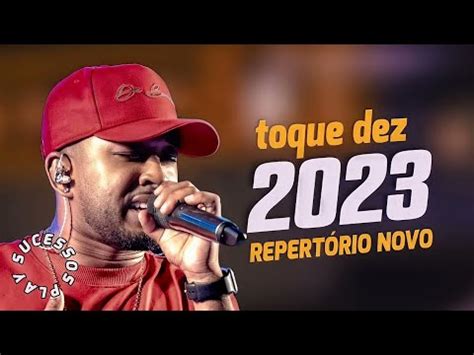 TOQUE DEZ 2023 REPERTÓRIO NOVO ATUALIZOU TOQUEDEZ 2023 YouTube