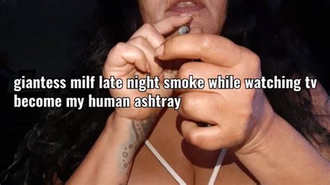 Giantess Braless In White Shirt Milf Late Night Smoke While Watching Tv With Intermittent