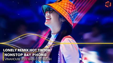 Sepisme Căng05 LONELY REMIX FACE NU EST REMIX HOT TIKTOK YouTube