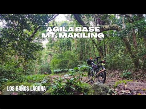 Saan Matatagpuan Ang Agila Base Mount Makiling Bike Ride Youtube