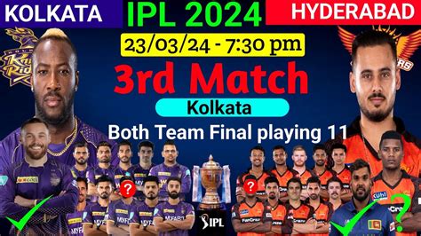 IPL 2024 3rd Match Kolkata Vs Hyderabad Match Preview Playing 11