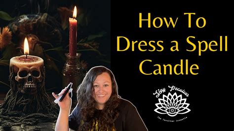 How To Cleanse And Dress A Spell Candle Youtube