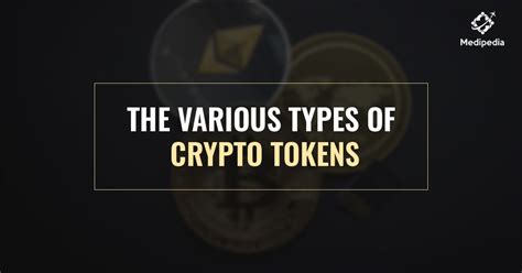 The Various Types Of Crypto Tokens By Medipedia Medium