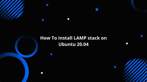 How To Install Lamp Stack On Ubuntu