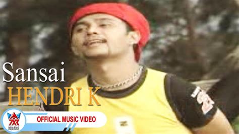 Hendri K Sansai Official Music Video Hd Youtube