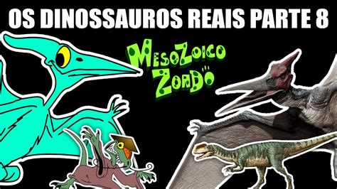 Os Dinossauros Reais Do Mesozoico Zoado Parte Bastidores Do