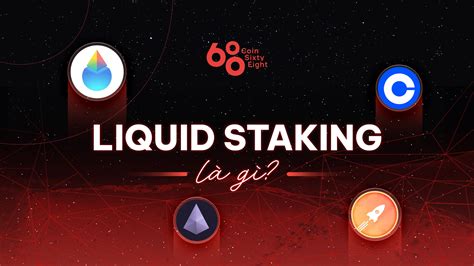 Liquid Staking L G T Ng Quan V Gi I Ph P Liquid Staking