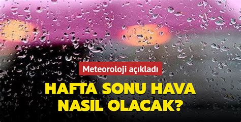 Meteoroloji A Klad Hafta Sonu Hava Nas L Olacak