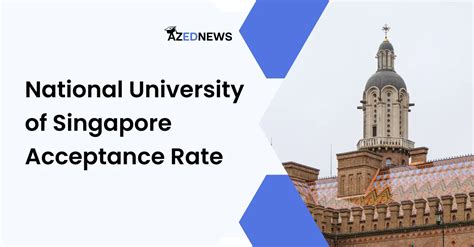 National University Of Singapore Acceptance Rate AzedNews